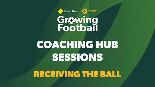 Session 6: Receiving the Ball