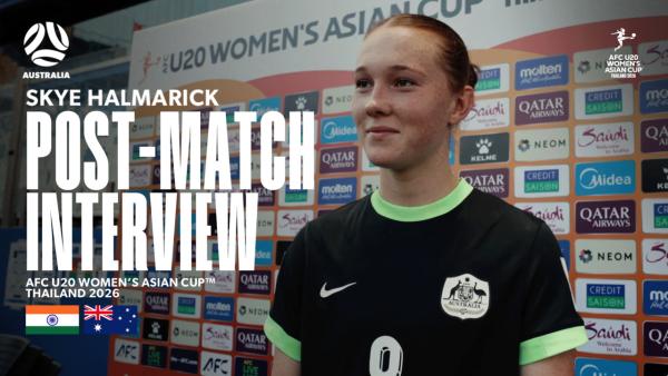 Skye Halmarick | Post-Match Interview | CommBank Young Matildas v India | AFC U-20 Women’s Asian Cup 2026™
