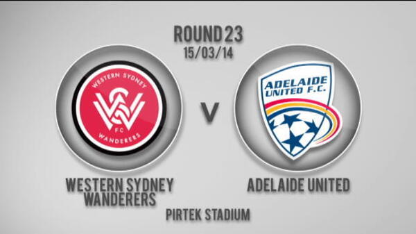 Wanderers v Adelaide 1st Half Highlights
