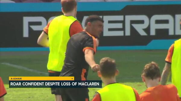 Roar confident despite Maclaren loss