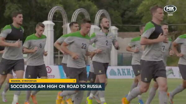 Socceroos aim high ahead of Russia 2018