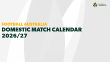 Football Australia releases Domestic Match Calendar for 2026/27